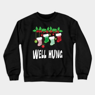 'Funny Well Hung ' Funny Christmas Santa Sock Crewneck Sweatshirt